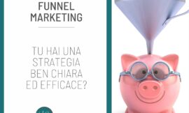 Funnel marketing – Tu hai una strategia ben chiara ed efficace?