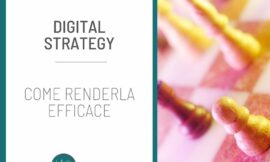 Digital Strategy : Come renderla efficace